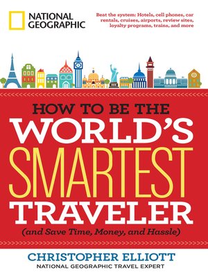 cover image of How to Be the World's Smartest Traveler (and Save Time, Money, and Hassle)